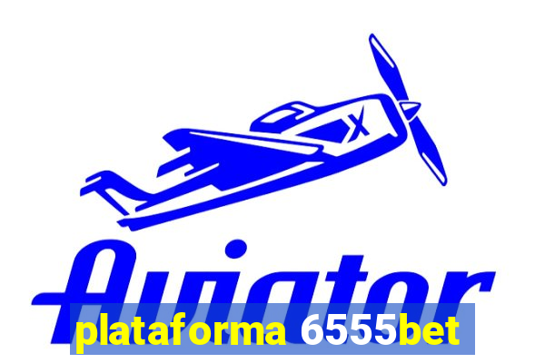 plataforma 6555bet